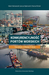 Okładka: Konkurencyjność portów morskich. Teoria i praktyka