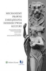 Okładka: Mechanizmy prawne zarządzania dziedzictwem kultury