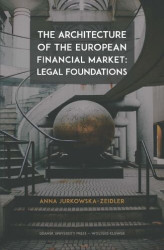 Okładka: The Architecture of the European Financial Market: Legal Foundations