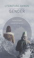 Okładka książki: Literatura – Kanon – Gender. Trudne pytania. Ciekawe odpowiedzi
