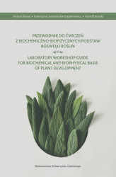 Okładka: Przewodnik do ćwiczeń z biochemiczno-biofizycznych podstaw rozwoju roślin
