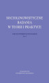 Okładka książki: Socjolingwistyczne badania w teorii i praktyce. Ujęcie interdyscyplinarne. Tom 9
