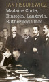 Okładka książki: Madame Curie, Einstein, Langevin, Rutherford i inni…
