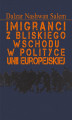 Okładka książki: Imigranci z Bliskiego Wschodu w polityce Unii Europejskiej
