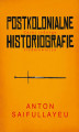 Okładka książki: Postkolonialne historiografie
