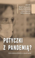 Okładka książki: Potyczki z pandemią? Życie codzienne Polaków w czasach zarazy