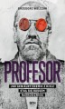 Okładka książki: Profesor. Jak genialny chemik z Kielc stał się bossem narkobiznesu
