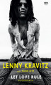 Okładka książki: Lenny Kravitz. Let love rule. Autobiografia