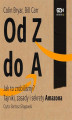 Okładka książki: Od Z do A. Jak to zrobiliśmy? Tajniki, zasady i sekrety Amazona