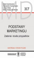 Okładka książki: Podstawy marketingu. Zadania i studia przypadków - Część I. Studia przypadków