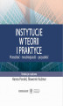 Okładka książki: Instytucje w teorii i praktyce. Przeszłość - teraźniejszość - przyszłość