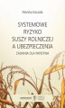 Okładka książki: Systemowe ryzyko suszy rolniczej a ubezpieczenia