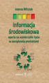 Okładka książki: Informacja środowiskowa oparta na ocenie cyklu życia w zarządzaniu produktami