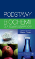 Okładka książki: Podstawy biochemii dla towaroznawców