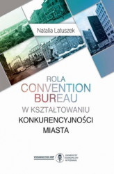 Okładka: Rola convention bureau w kształtowaniu konkurencyjności miasta