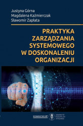 Okładka: Praktyka zarządzania systemowego w doskonaleniu organizacji