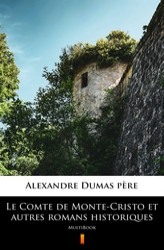Okładka: Le Comte de Monte-Cristo et autres romans historiques