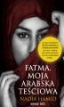 Okładka książki: Fatma. Moja arabska teściowa