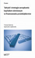 Okładka książki: Taktyki i strategie zarządzania kapitałem obrotowym w finansowaniu przedsiębiorstw