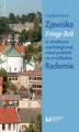 Okładka książki: Zjawisko Fringe Belt w strukturze morfologicznej miast polskich na przykładzie Radomia
