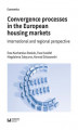 Okładka książki: Convergence processes in the European housing markets. International and regional perspective