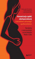 Okładka książki: Humanizacja opieki okołoporodowej warunkiem zdrowego społeczeństwa. Standardy a rzeczywistość na przykładzie Polski i Chile