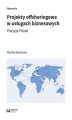 Okładka książki: Projekty offshoringowe w usługach biznesowych. Pozycja Polski