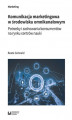 Okładka książki: Komunikacja marketingowa w środowisku omnikanałowym. Potrzeby i zachowania konsumentów na rynku centrów nauki