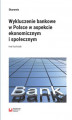 Okładka książki: Wykluczenie bankowe w Polsce w aspekcie ekonomicznym i społecznym