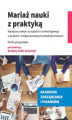 Okładka książki: Mariaż nauki z praktyką. Najlepsze praktyki zarządzania marketingowego w polskich i międzynarodowych przedsiębiorstwach. Studia przypadków