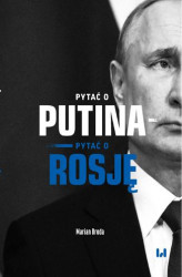 Okładka: Pytać o Putina &#8211; pytać o Rosję