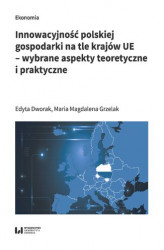 Okładka: Innowacyjność polskiej gospodarki na tle krajów UE &#8211; wybrane aspekty teoretyczne