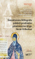 Okładka książki: Komentowana bibliografia polskich przekładów piśmiennictwa kręgu Slavia Orthodoxa