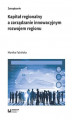 Okładka książki: Kapitał regionalny a zarządzanie innowacyjnym rozwojem regionu