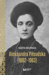 Okładka: Aleksandra Piłsudska (1882&#8211;1963)