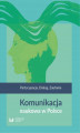 Okładka książki: Komunikacja naukowa w Polsce. Partycypacja. Dialog. Zaufanie