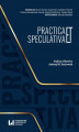 Okładka książki: Practica et Speculativa. Studies Offered to Professor Andrzej M. Kaniowski