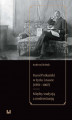 Okładka książki: Karol Potkański w życiu i nauce (1861–1907). Między tradycją a modernizacją