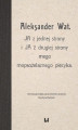 Okładka książki: Aleksander Wat. JA z jednej strony i JA z drugiej strony mego mopsożelaznego piecyka
