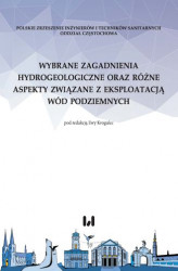 Okładka: Wybrane zagadnienia hydrogeologiczne oraz różne aspekty związane z eksploatacją wód podziemnych