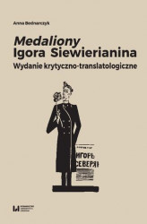 Okładka: Medaliony Igora Siewierianina. Wydanie krytyczno-translatologiczne