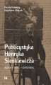 Okładka książki: Publicystyka Henryka Sienkiewicza. Język – styl – gatunek