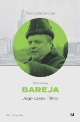 Okładka: Stanisław Bareja. Jego czasy i filmy