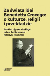 Okładka: Ze świata idei Benedetta Crocego: o kulturze, religii i przekładzie