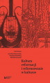 Okładka książki: Kultura reformacji i reformowanie w kulturze