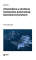 Okładka książki: Infrastruktura w strukturze funkcjonalno-przestrzennej jednostek terytorialnych