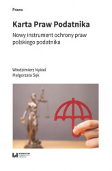 Okładka: Karta Praw Podatnika. Nowy instrument ochrony praw polskiego podatnika