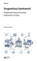 Okładka książki: Drogowskazy bankowości. Współczesne kierunki rozwoju bankowości w Polsce