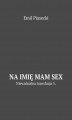 Okładka książki: Na imię mam Sex