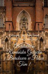 Okładka: Architektura Romańska Gotycka i Barokowa w Polsce